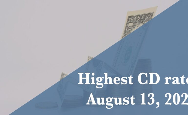 Discover Today’s Top CD Rates: Maximize Your Savings as of August 13, 2025