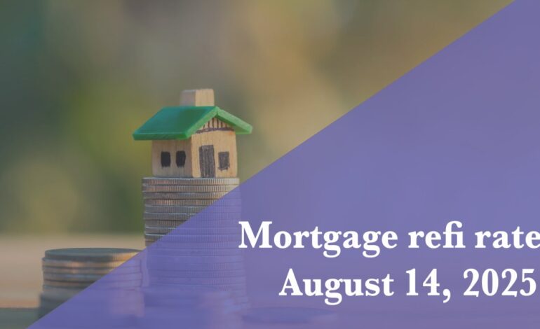 August 2025 Refinance Mortgage Rates Update: Insights and Projections