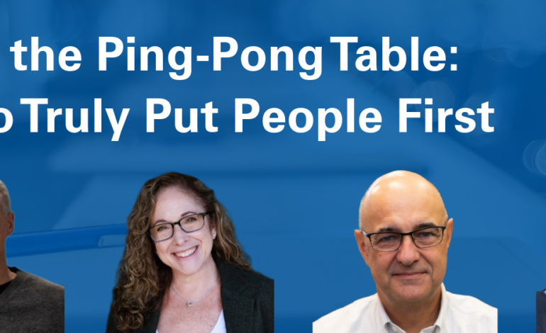 Forget the Ping-Pong Table: How to Truly Prioritize People in the Workplace